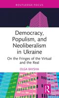 Democracy, Populism, and Neoliberalism in Ukraine