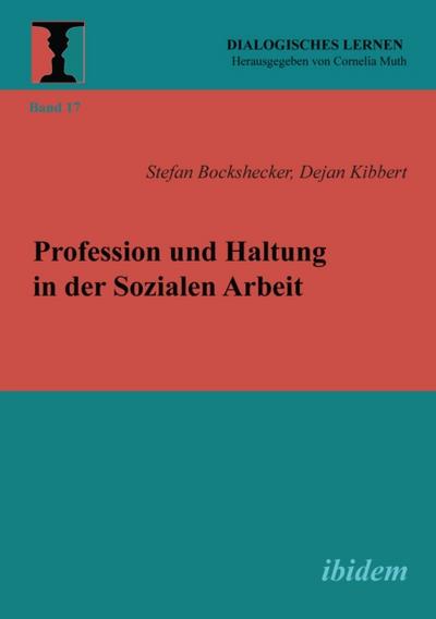Profession und Haltung in der Sozialen Arbeit