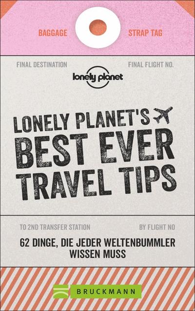 LONELY PLANET’S BEST EVER TRAVEL TIPS