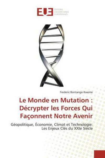 Le Monde en Mutation : Décrypter les Forces Qui Façonnent Notre Avenir