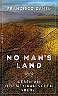 No Man’s Land von Francisco Cantú | Ebook