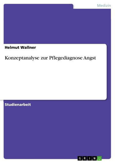 Konzeptanalyse zur Pflegediagnose Angst