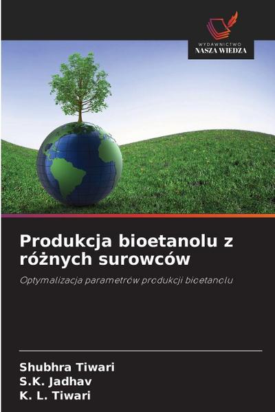 Produkcja bioetanolu z ró¿nych surowców