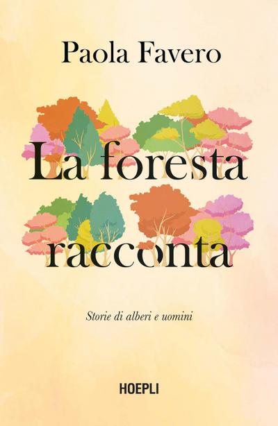 La foresta racconta. Storie di alberi, uomini e animali