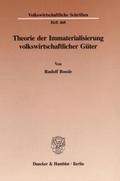 Theorie der Immaterialisierung volkswirtschaftlicher Güter.