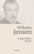 Wilhelm Jensen. Ausgewählte Werke.