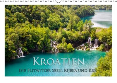 Kroatien - Plitwitzer Seen, Rijeka und Krk (Wandkalender 2015 DIN A3 quer) - Rick Janka