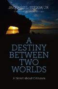 Destiny Between Two Worlds