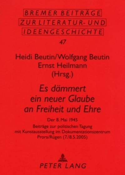 "Es dämmert ein neuer Glaube an Freiheit und Ehre"