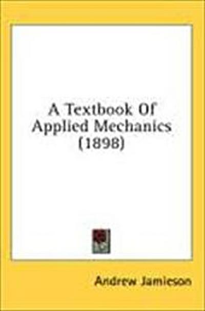 A Textbook Of Applied Mechanics (1898)