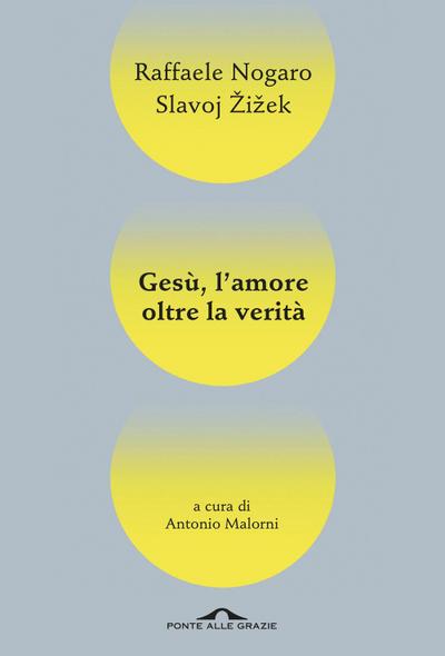 Gesù, l’amore oltre la verità