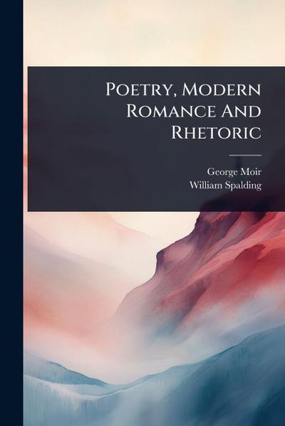 Poetry, Modern Romance And Rhetoric