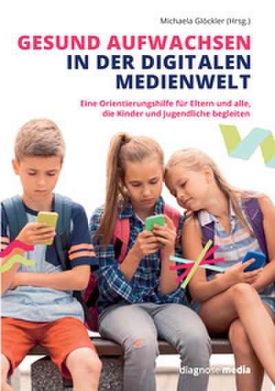 Gesund aufwachsen in der digitalen Medienwelt