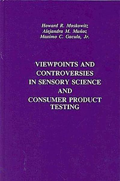 Viewpoints and Controversies in Sensory Science and Consumer Product Testing