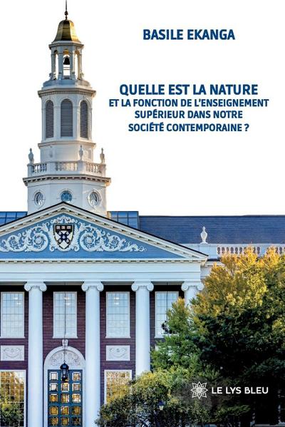 Quelle est la nature et la fonction de l’enseignement supérieur dans notre société contemporaine ?
