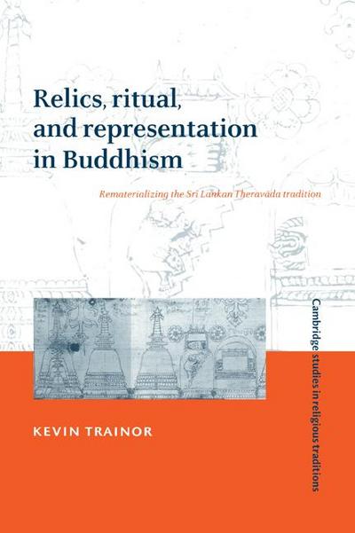 Relics, Ritual, and Representation in Buddhism