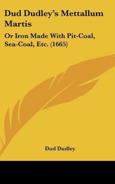 Dud Dudley’s Mettallum Martis