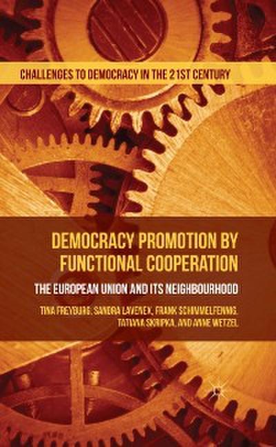 Democracy Promotion by Functional Cooperation