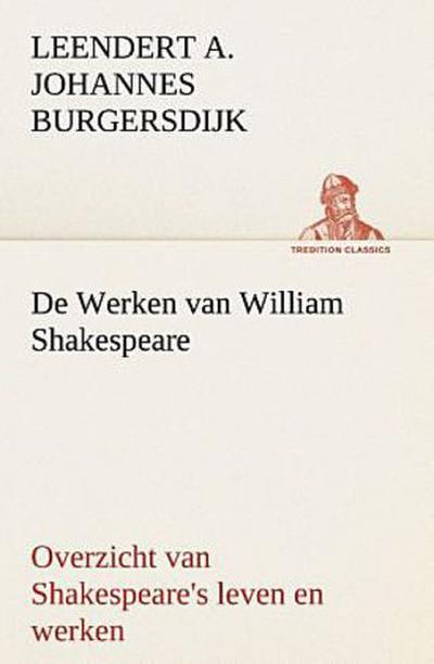 De Werken van William Shakespeare Overzicht van Shakespeare’s leven en werken