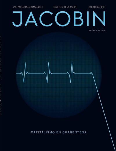 Capitalismo en cuarentena. Jacobin AL 1
