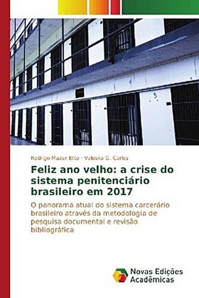 Feliz ano velho: a crise do sistema penitenciário brasileiro em 2017