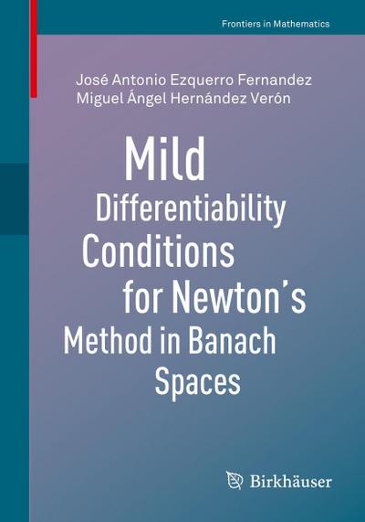 Mild Differentiability Conditions for Newton’s Method in Banach Spaces