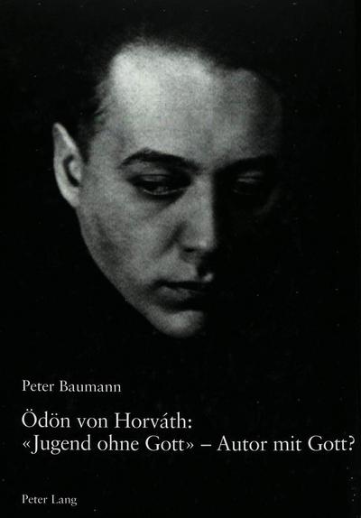 Ödön von Horváth: "Jugend ohne Gott" - Autor mit Gott?