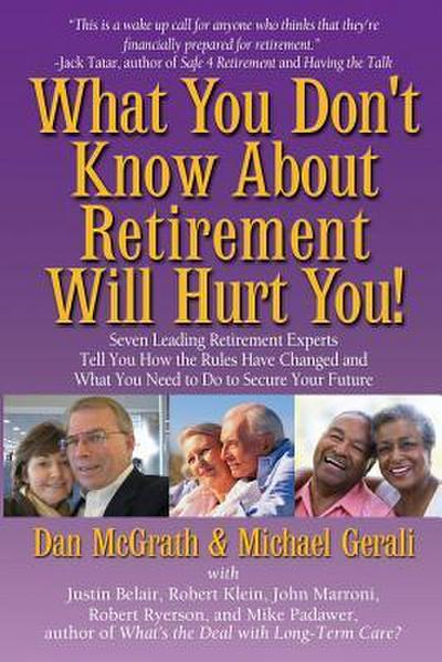 What You Don’t Know About Retirement Will Hurt You!