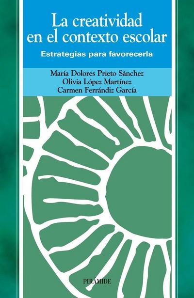 La creatividad en el contexto escolar : estrategias para favorecerla