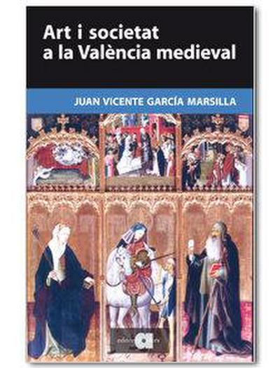 García Marsilla, J: Art i societat a la València medieval