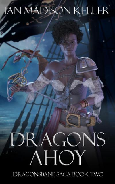 Dragons Ahoy (Dragonsbane Saga, #2)