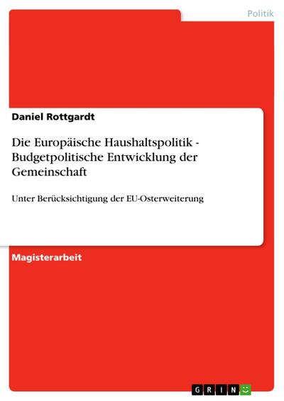 Die Europäische Haushaltspolitik - Budgetpolitische Entwicklung der Gemeinschaft