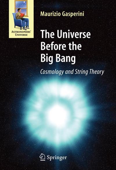 The Universe Before the Big Bang
