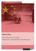 Die Todesstrafe in China. Historische und aktuelle Entwicklungen