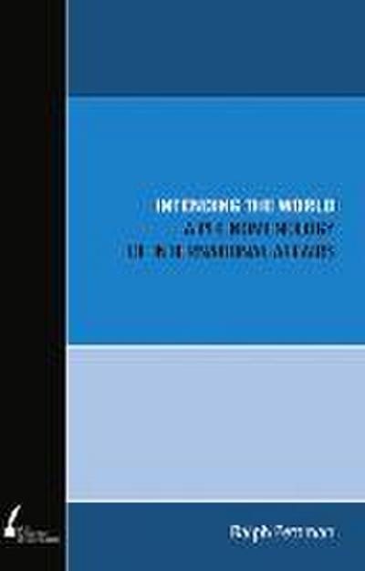 Intending the World: A Phenomenology of International Affairs