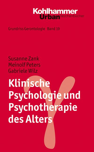 Grundriss Gerontologie: Klinische Psychologie und Psychotherapie des Alters (Urban-Taschenbücher, Band 769)