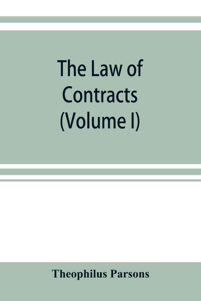 The law of contracts (Volume I)