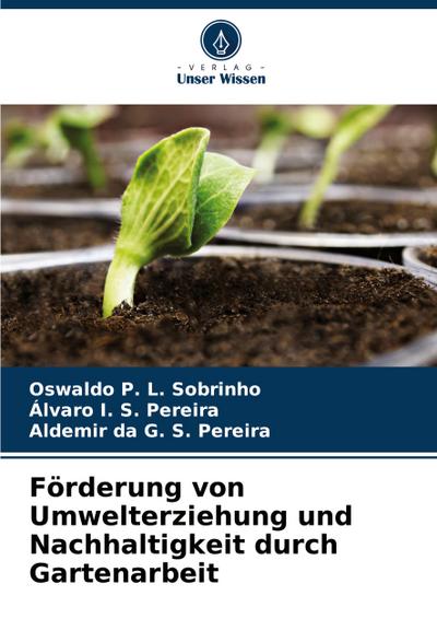 Förderung von Umwelterziehung und Nachhaltigkeit durch Gartenarbeit