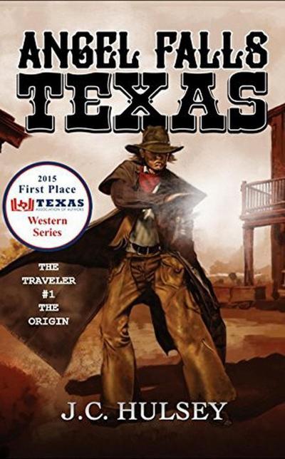 Angel Falls, Texas The Traveler # 1 - The Origin (The Traveler Series, #1)