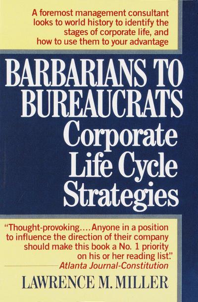 Barbarians to Bureaucrats: Corporate Life Cycle Strategies