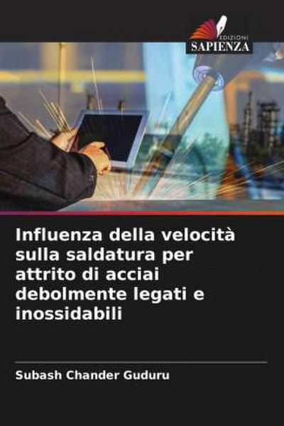 Influenza della velocità sulla saldatura per attrito di acciai debolmente legati e inossidabili