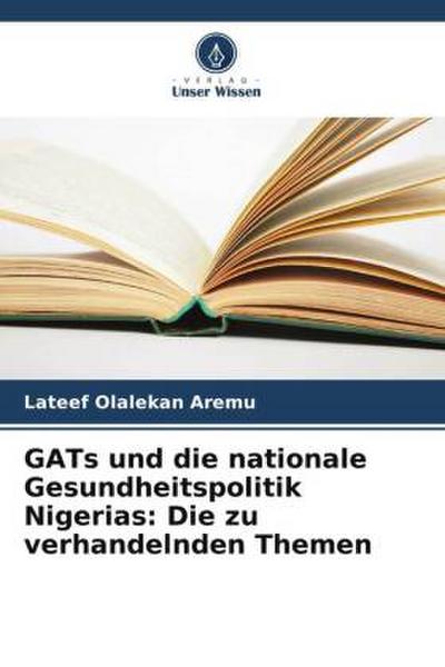 GATs und die nationale Gesundheitspolitik Nigerias: Die zu verhandelnden Themen