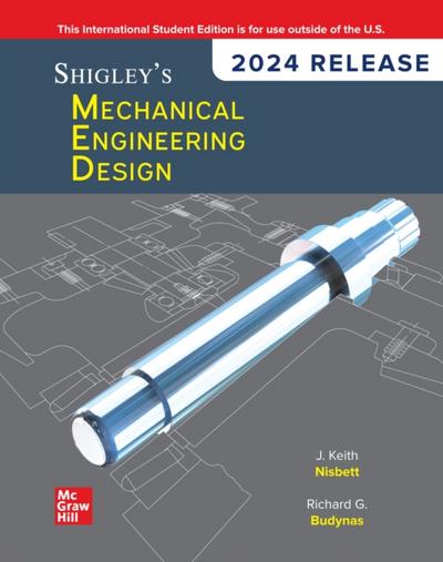 Shigley’s Mechanical Engineering Design: 2024 Release ISE