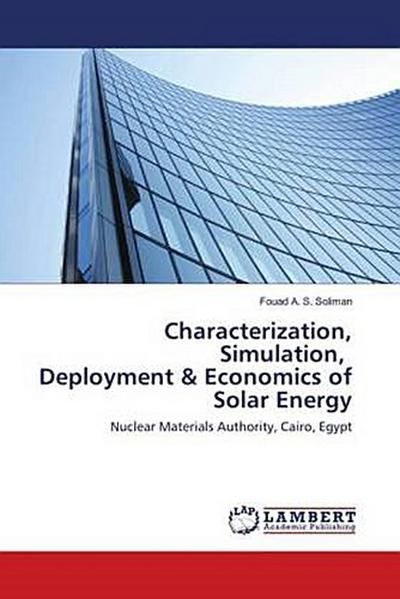 Characterization, Simulation, Deployment & Economics of Solar Energy