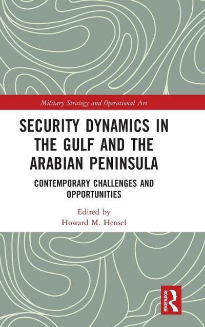 Security Dynamics in The Gulf and The Arabian Peninsula
