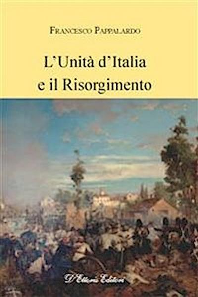 L’Unità d’Italia e il Risorgimento