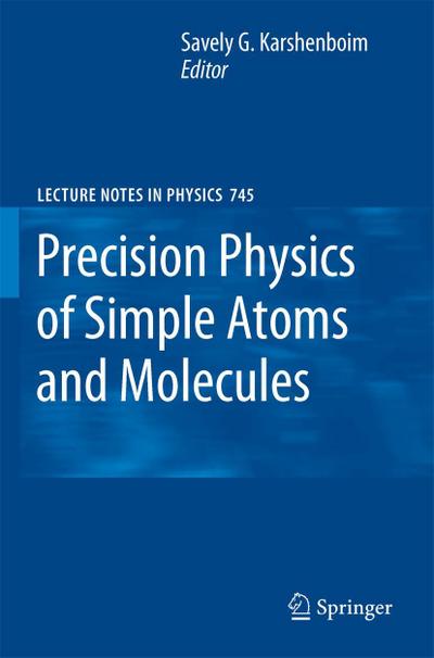Precision Physics of Simple Atoms and Molecules