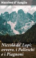 Niccolò de’ Lapi; ovvero, i Palleschi e i Piagnoni