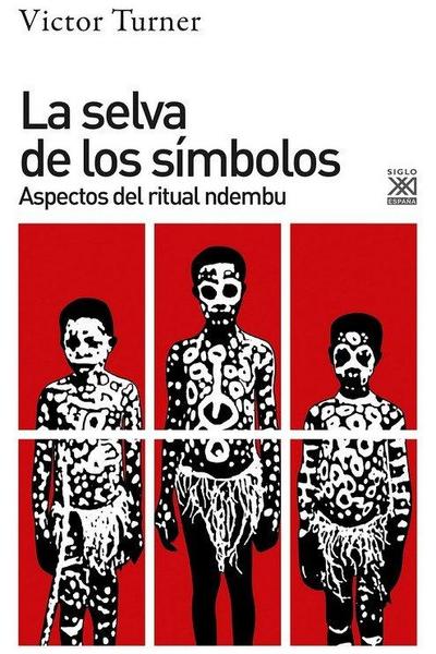 La selva de los símbolos : aspectos del ritual ndembu