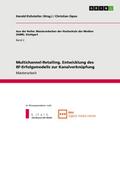 Multichannel-Retailing: Entwicklung des 8F-Erfolgsmodells zur Kanalverknüpfung